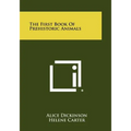 The First Book of Prehistoric Animals