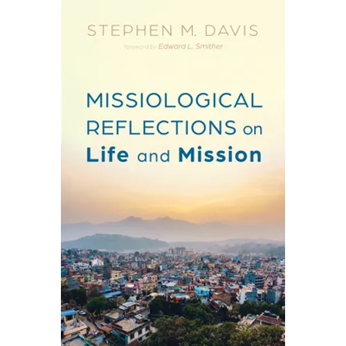 Missiological Reflections on Life and Mission