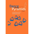 Dance of the Pyramids: A Personal Recipe to Aware, Enriched Living and Character