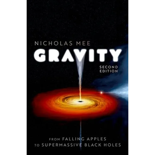 Gravity: From Falling Apples to Supermassive Black Holes