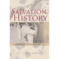 Salvation History: In View of Creation and Fall