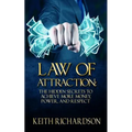 Law of Attraction: The Hidden Secrets to Achieve More Money, Power, and Respect