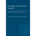 A Decade of Alcoholism Research: A Review of the Research Activities of the Alcoholism and Drug Addiction Research Foundation of Ontario, 1951-1961