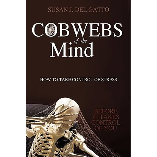 Cobwebs of the Mind: How to Take Control of Stress