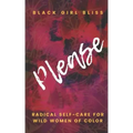 Please: Radical Self-Care for Wild Women of Color