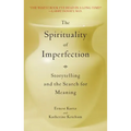 The Spirituality of Imperfection: Storytelling and the Search for Meaning