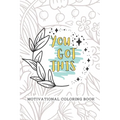 You Got This Motivational Coloring Book: Adult Self Care Coloring Book