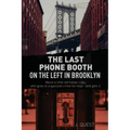 The Last Phone Booth on the Left in Brooklyn