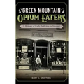 Green Mountain Opium Eaters: A History of Early Addiction in Vermont