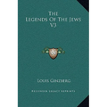 The Legends Of The Jews V3