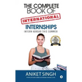 The Complete Book Of International Internships: Intern Abroad This Summer