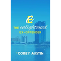 The Enlightened Ex-Offender