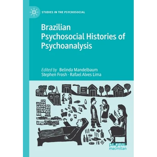 Brazilian Psychosocial Histories of Psychoanalysis