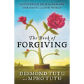 The Book of Forgiving: The Fourfold Path for Healing Ourselves and Our World