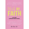 Werk by Faith: A 30-Day Career Devotional