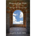 Heaven Can Wait: Words that Inspire, Motivate and Entertain