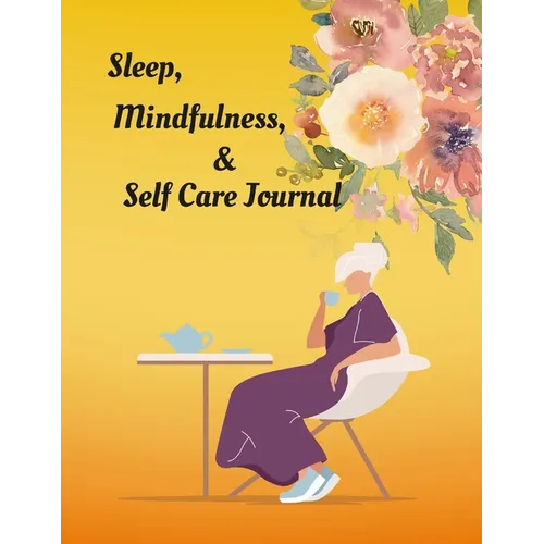 Sleep, Mindfulness, & Self Care Journal