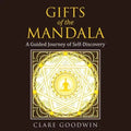 Gifts of the Mandala: A Guided Journey of Self-discovery