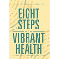 The Eight Steps to Vibrant Health: And the Miracle of Moving the Lymph