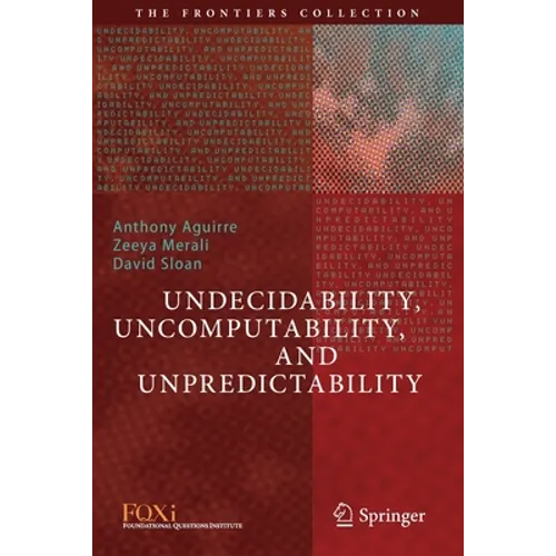 Undecidability, Uncomputability, and Unpredictability