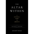The Altar Within: A Devotional Guide to Liberation, Revised 2nd Edition