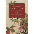Spirituality of Gratitude: The Unexpected Blessings of Thankfulness