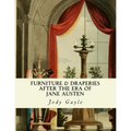 Furniture and Draperies After the Era of Jane Austen: Ackermann's Repository of Arts