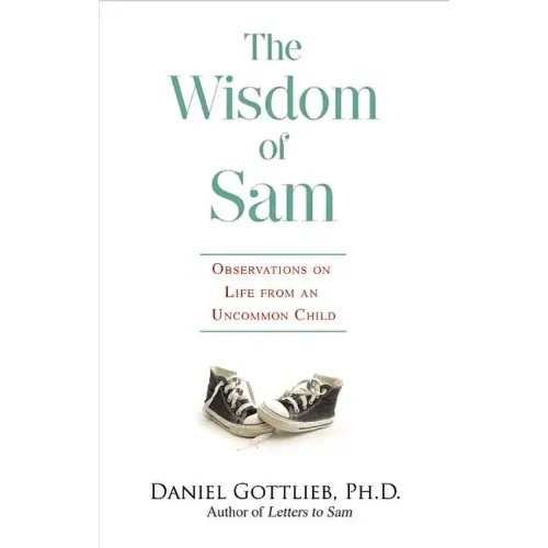 Wisdom of Sam: Observation on Life from an Uncommon Child