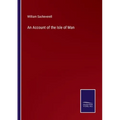 An Account of the Isle of Man
