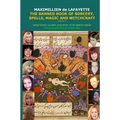 Volume II. THE BANNED BOOK OF SORCERY, SPELLS, MAGIC AND WITCHCRAFT
