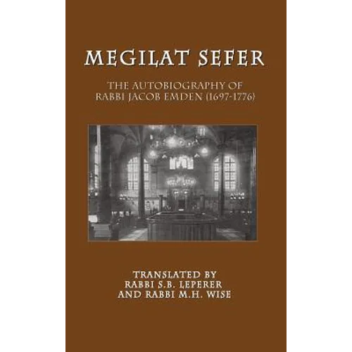 Megilat Sefer: The Autobiography of Rabbi Jacob Emden (1697-1776)