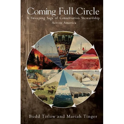 Coming Full Circle - A Sweeping Saga of Conservation Stewardship Across America
