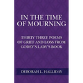 In the Time of Mourning: Thirty Three Poems of Grief and Loss from Godey's Lady's Book