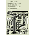 A Manual of Shoemaking and Leather and Rubber Products