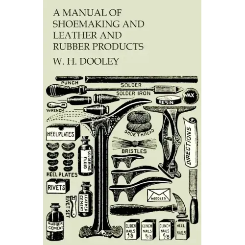 A Manual of Shoemaking and Leather and Rubber Products