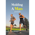 Molding A Man