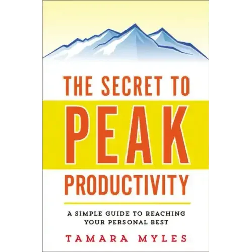 The Secret to Peak Productivity: A Simple Guide to Reaching Your Personal Best