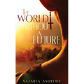 The World Without A Future