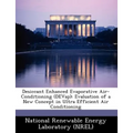 Desiccant Enhanced Evaporative Air-Conditioning (DEVap): Evaluation of a New Concept in Ultra Efficient Air Conditioning