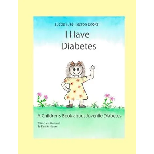 I Have Diabetes: A Children's Book About Juvenile Diabetes