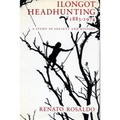 Ilongot Headhunting 1883-1974: A Study in Society and History