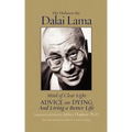 Mind of Clear Light: Advice on Living Well and Dying Consciously