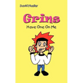 Grins: Have One On Me