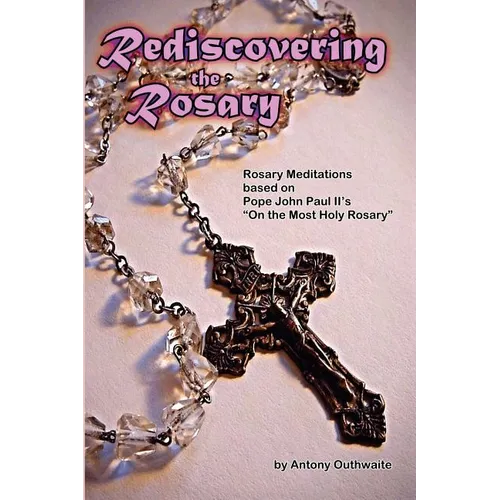 Rediscovering the Rosary