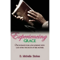 Experiencing Grace: One Woman's Year Long Journey with God After the Death of Her Mother