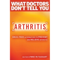 Arthritis: Drug-Free Alternatives to Prevent and Reverse Arthritis