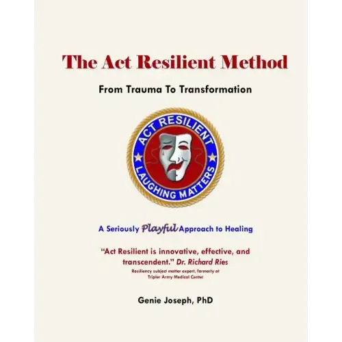 The Act Resilient Method: From Trauma to Transformation
