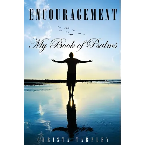 Encouragement: My Book of Psalms