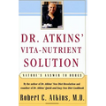 Dr. Atkins' Vita-Nutrient Solution: Nature's Answer to Drugs