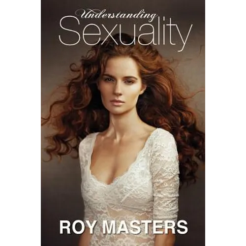 Understanding Sexuality: The Mystery of Our Lost Identities